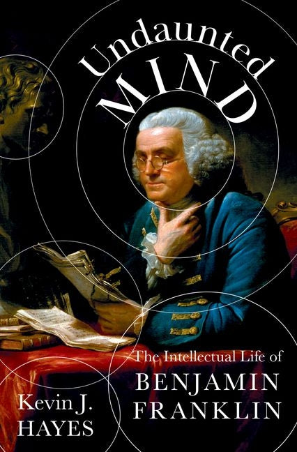 Book cover for Undaunted Mind: The Intellectual Life of Benjamin Franklin