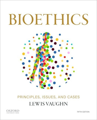 Book cover for Bioethics: Principles, Issues, and Cases
