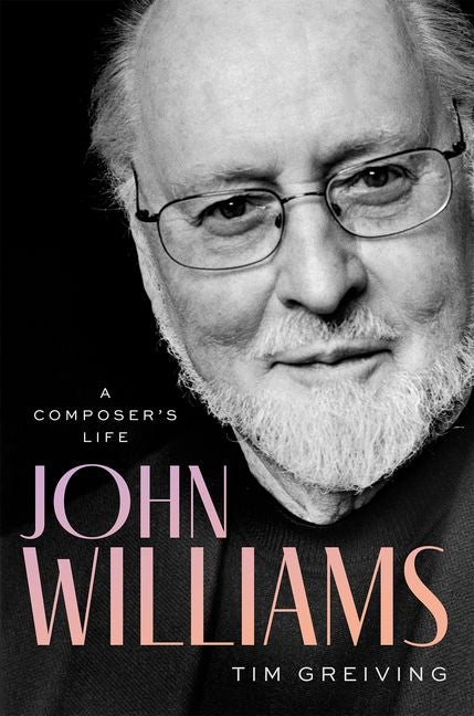 Book cover for John Williams: A Composer's Life