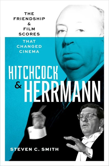 Book cover for Hitchcock and Herrmann: The Friendship and Film Scores That Changed Cinema