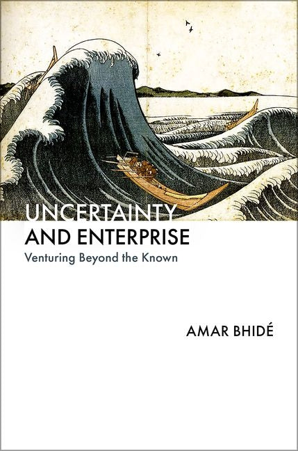 Book cover for Uncertainty and Enterprise: Venturing Beyond the Known