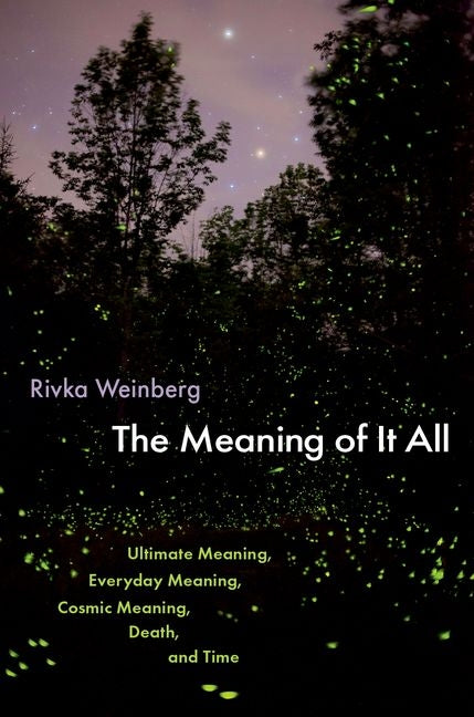 Book cover for Meaning of It All: Ultimate Meaning, Everyday Meaning, Cosmic Meaning, Death, and Time