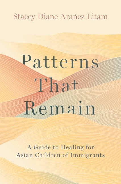 Book cover for Patterns That Remain: A Guide to Healing for Asian Children of Immigrants