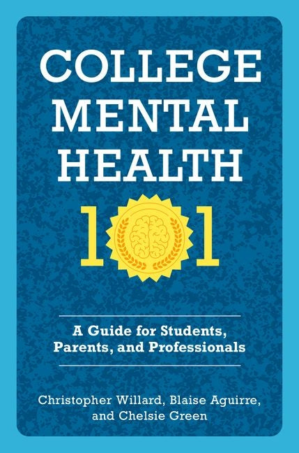 Book cover for College Mental Health 101: A Guide for Students, Parents, and Professionals