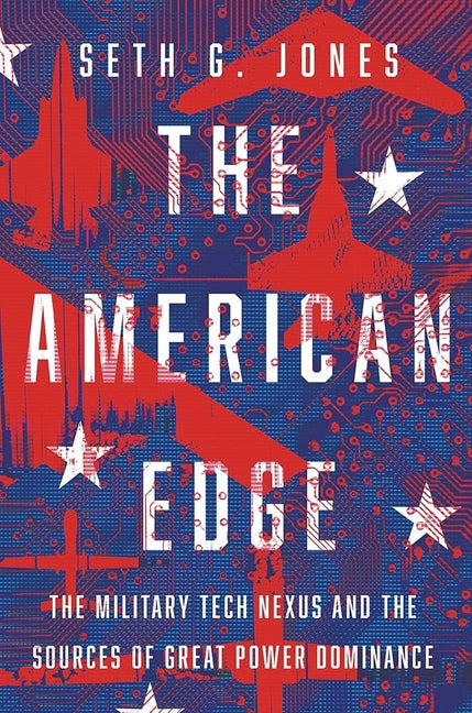 Book cover for American Edge: The Military Tech Nexus and the Sources of Great Power Dominance