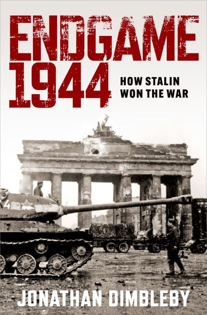 Book cover for Endgame 1944: How Stalin Won the War