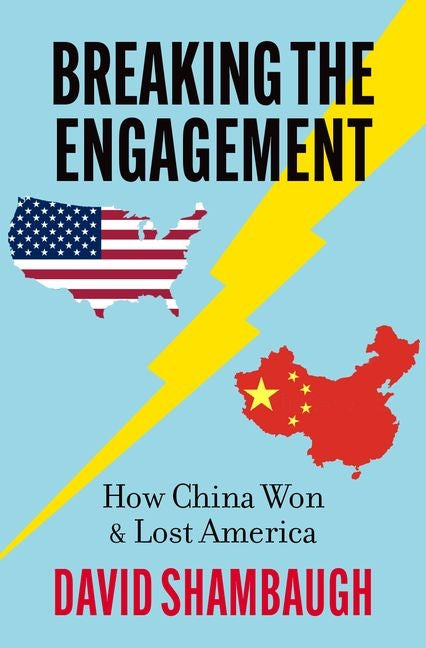 Book cover for Breaking the Engagement: How China Won & Lost America