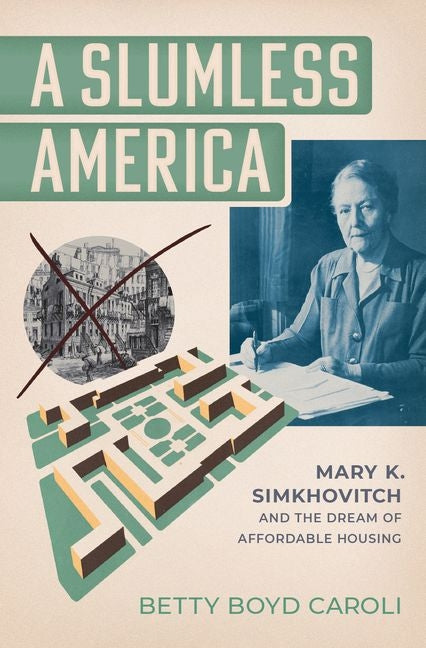 Book cover for Slumless America: Mary K. Simkhovitch and the Dream of Affordable Housing