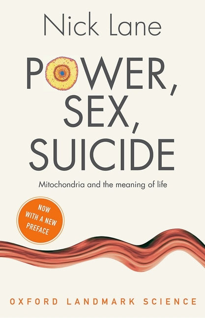 Book cover for Power, Sex, Suicide: Mitochondria and the Meaning of Life