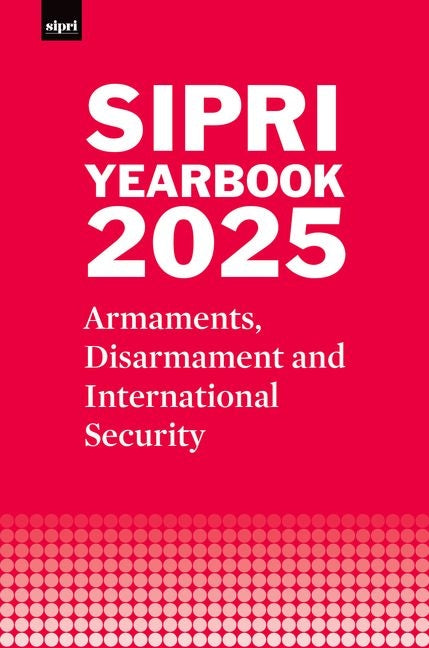 Book cover for Sipri Yearbook 2025: Armaments, Disarmament and International Security