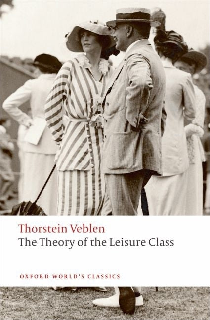 Book cover for The Theory of the Leisure Class