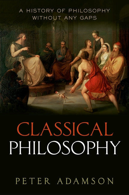 Book cover for Classical Philosophy: A History of Philosophy Without Any Gaps, Volume 1