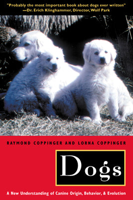 Book cover for Dogs: A New Understanding of Canine Origin, Behavior and Evolution