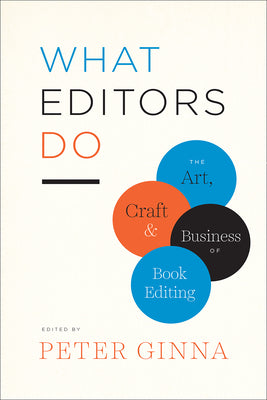 Book cover for What Editors Do: The Art, Craft, and Business of Book Editing
