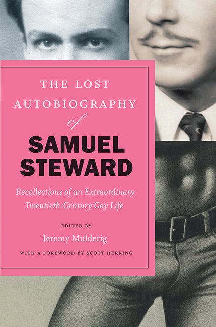 Book cover for Lost Autobiography of Samuel Steward: Recollections of an Extraordinary Twentieth-Century Gay Life