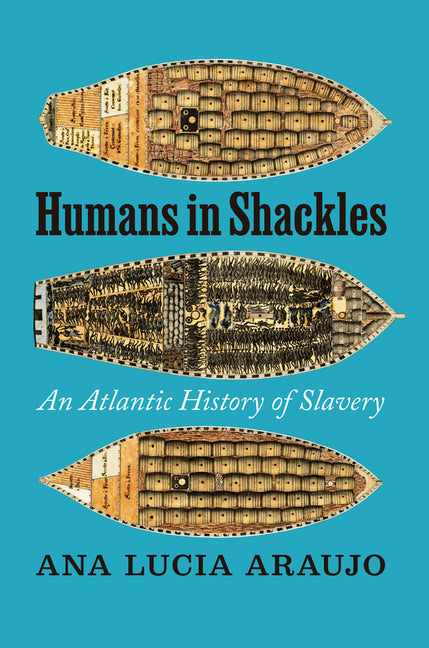 Book cover for Humans in Shackles: An Atlantic History of Slavery