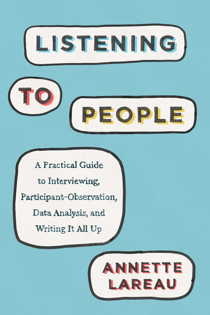 Book cover for Listening to People: A Practical Guide to Interviewing, Participant Observation, Data Analysis, and Writing It All Up