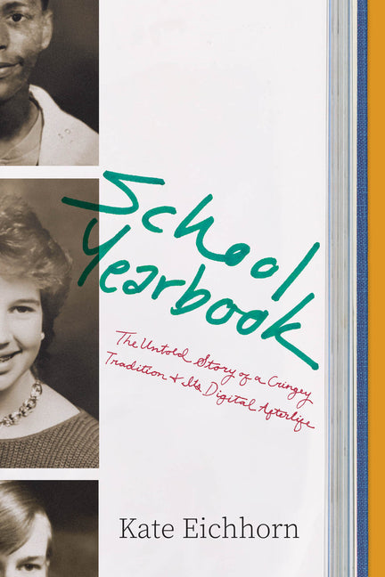 Book cover for School Yearbook: The Untold Story of a Cringey Tradition and Its Digital Afterlife