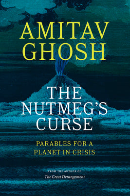 Book cover for The Nutmeg's Curse: Parables for a Planet in Crisis