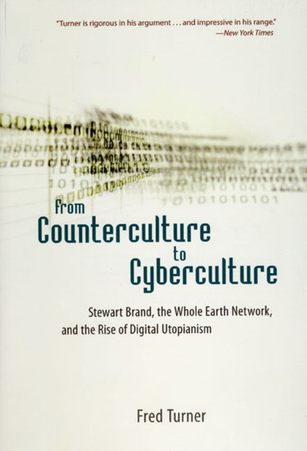 Book cover for From Counterculture to Cyberculture: Stewart Brand, the Whole Earth Network, and the Rise of Digital Utopianism