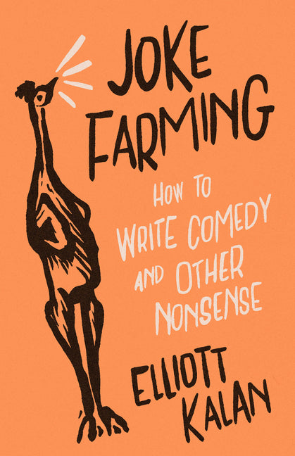Book cover for Joke Farming: How to Write Comedy and Other Nonsense