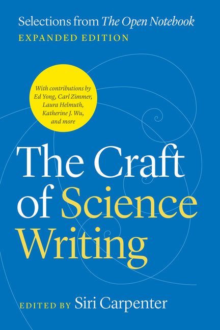 Book cover for Craft of Science Writing: Selections from "The Open Notebook," Expanded Edition