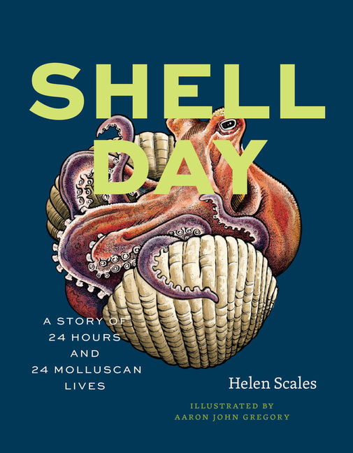 Book cover for Shell Day: A Story of 24 Hours and 24 Molluscan Lives
