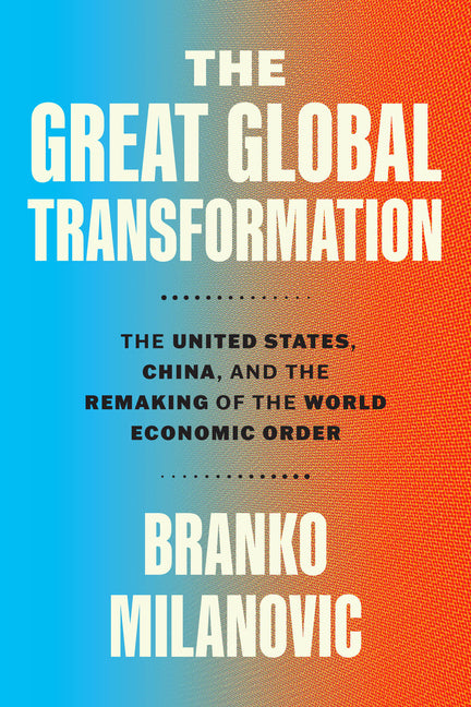 Book cover for Great Global Transformation: The United States, China, and the Remaking of the World Economic Order