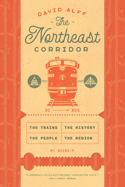 Book cover for Northeast Corridor: The Trains, the People, the History, the Region