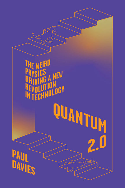 Book cover for Quantum 2.0: The Weird Physics Driving a New Revolution in Technology