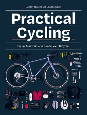 Book cover for Practical Cycling: Equip, Maintain, and Repair Your Bicycle