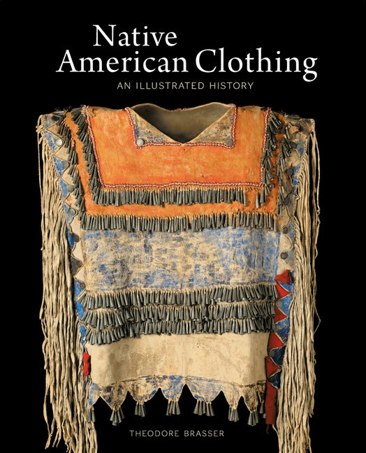 Book cover for Native American Clothing: An Illustrated History