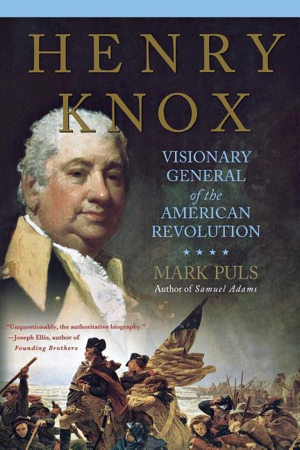 Book cover for Henry Knox: Visionary General of the American Revolution