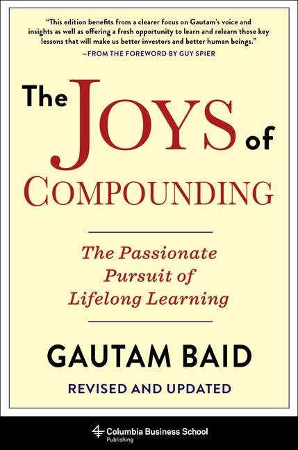 Book cover for The Joys of Compounding: The Passionate Pursuit of Lifelong Learning, Revised and Updated
