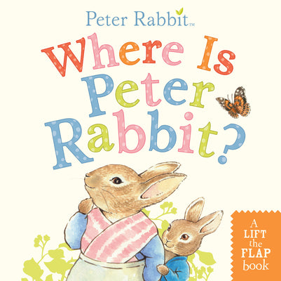 Book cover for Where Is Peter Rabbit?: A Lift-The-Flap Book