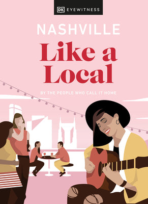 Book cover for Nashville Like a Local: By the People Who Call It Home