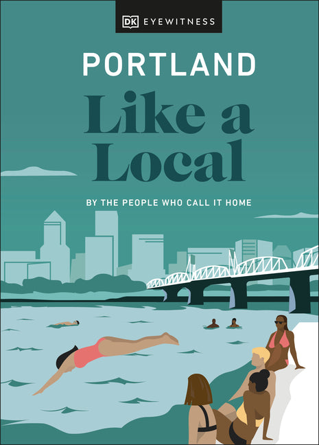 Book cover for Portland Like a Local: By the People Who Call It Home