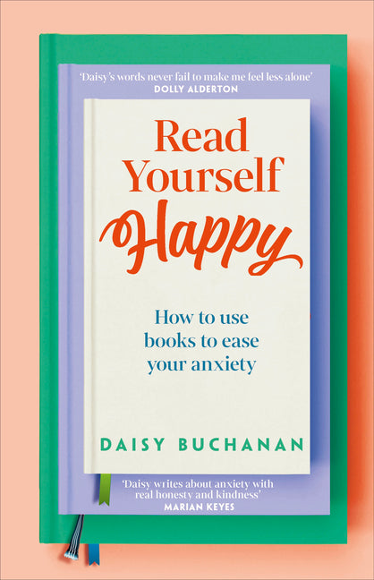Book cover for Read Yourself Happy: How to Use Books to Ease Your Anxiety
