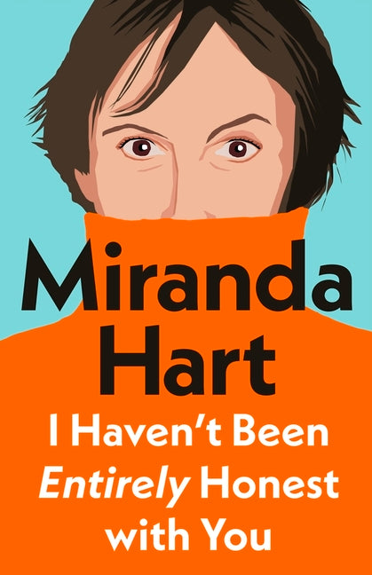 Book cover for I Haven't Been Entirely Honest with You