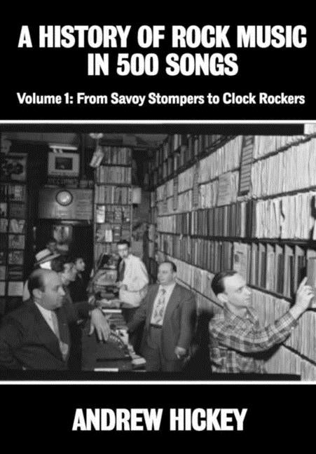 Book cover for History of Rock Music in 500 Songs vol 1: From Savoy Stompers to Clock Rockers