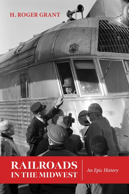 Book cover for Railroads in the Midwest: An Epic History