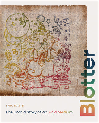 Book cover for Blotter: The Untold Story of an Acid Medium