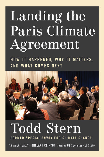 Book cover for Landing the Paris Climate Agreement: How It Happened, Why It Matters, and What Comes Next