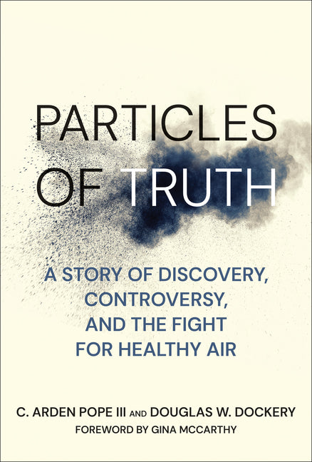 Book cover for Particles of Truth: A Story of Discovery, Controversy, and the Fight for Healthy Air