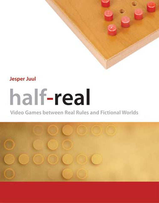 Book cover for Half-Real: Video Games Between Real Rules and Fictional Worlds