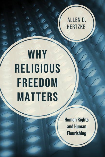 Book cover for Why Religious Freedom Matters: Human Rights and Human Flourishing