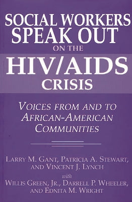 Book cover for Social Workers Speak Out on the HIV/AIDS Crisis: Voices from and to African-American Communities