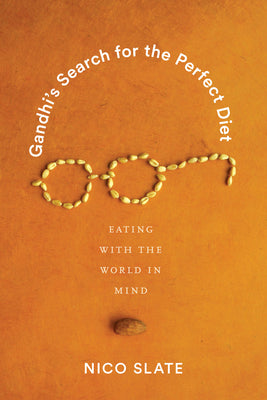 Book cover for Gandhi's Search for the Perfect Diet: Eating with the World in Mind