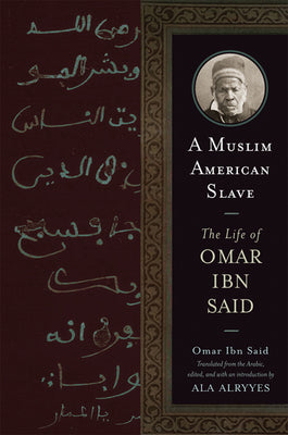 Book cover for A Muslim American Slave: The Life of Omar Ibn Said