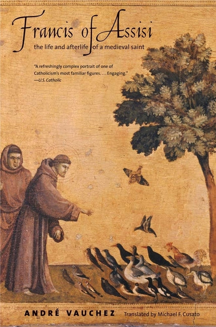 Book cover for Francis of Assisi: The Life and Afterlife of a Medieval Saint